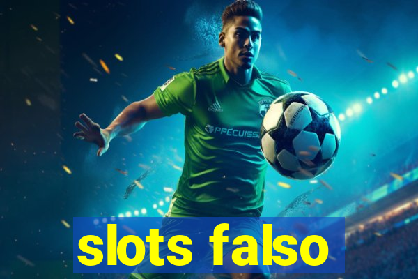 slots falso